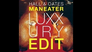 Hall & Oates "Maneater (LUXXURY edit)"