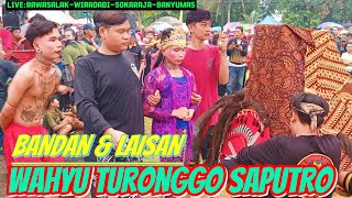 Bandan dan laisan/wahyu turonggo saputro /rawasalak-sokaraja-banyumas