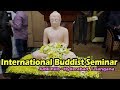 International Buddist Seminar I Desi Disa News I