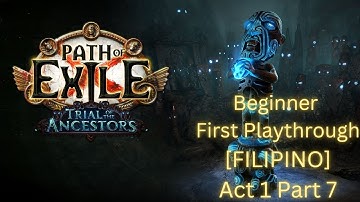 Path of Exile Beginner First Playthrough [FILIPINO] Act1 Part7