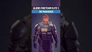 The Marauder in Aliens Fireteam Elite 2 brings explosive firepower and insane offensive potential!