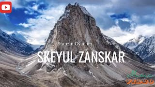 Ngey Skeyul Zanskar New Ladakhs Zanskar Song Stanzin Gyachin