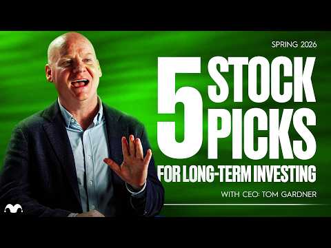 Tom Gardner: 5 Stocks to Hold for 5+ Years