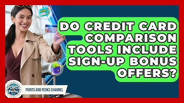 Do Credit Card Comparison Tools Include Sign-Up Bonus Offers? | Points and Perks Channel News