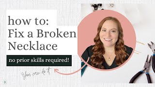 How to Fix those Broken Necklace Clasps Easily