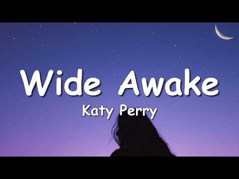 Katy Perry - Wide Awake (Lyrics)