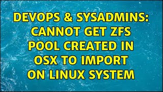Celebrity DevOps & SysAdmins: Cannot get ZFS pool created in OSX to import on Linux system (2 Solutions!!) Net Worth
