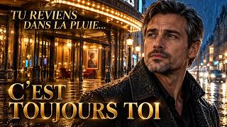 TU REVIENS DANS LA PLUIE… 💔 | Chanson Française Triste