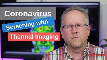 Coronavirus - Thermal Imaging screens for elevated body temperature