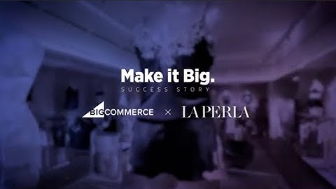 BigCommerce Success Story: La Perla