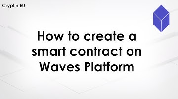 How to create a smart contract on Waves Platform - Part 1: Creating a smart asset