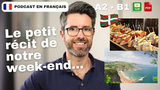 Notre petit séjour au Pays basque #164 | Français COURANT. Compréhension A2 - B1