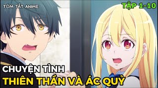 Khi Thiên Thần Ngốc Và Ác Quỷ Đần Yêu Nhau Sẽ Như Thế Nào | Tập 1-10 | Tóm Tắt Anime