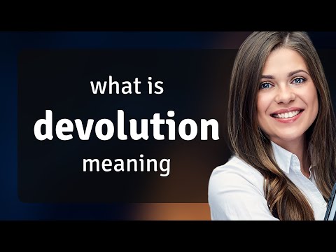 Devolution | DEVOLUTION meaning