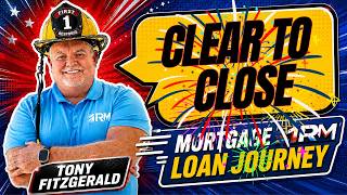 Mortgage Loan Journey: Clear to Close | Tony Fitzgerald
