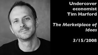 "Undercover economist" Tim Harford interviewed on The Marketplace of Ideas (3/15/2008)