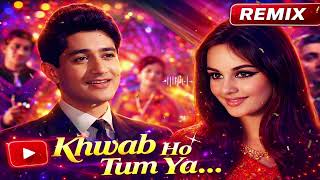 Khwab Ho Tum Ya  bollywoodremix love classicbollywood romanticsong retrobollywood romanticvibe