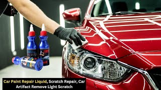 Car Paint Repair Liquid, Scratch Repair, Car Artifact Remove Light Scratch