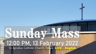 13/2/2022, 12 PM, Sunday Mass (6th Sunday Ordinary Time) (Year C)LIVE (英語ミサ)