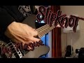 Slipknot - My Plague (Guitar cover) HD