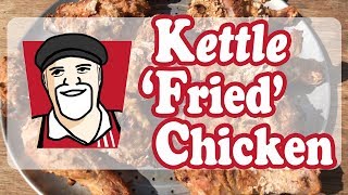Vortex vs Slow N Sear -  KFC Kettle Fried Chicken