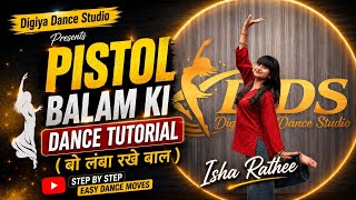 Pistol Balam Ki Dance Tutorial | Step By Step Easy Dance Moves | By Isha Rathee screenshot 3