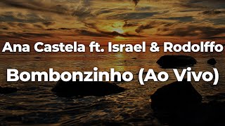 Ana Castela ft. Israel & Rodolffo - Bombonzinho (Ao Vivo) (Letra/Lyrics) | Official Music Video