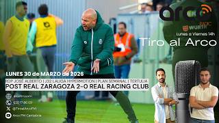 Tiro al Arco 30.03.2026 [POST ZAR 2-0 RRC | RDP JAL | J32 HYPERMOTION | PLAN SEMANAL | TERTULIA]