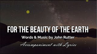 For the Beauty of the Earth - John Rutter Accompaniment with Lyrics