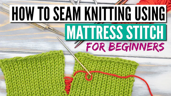 Master the Mattress Stitch: Easy Knitting Seaming