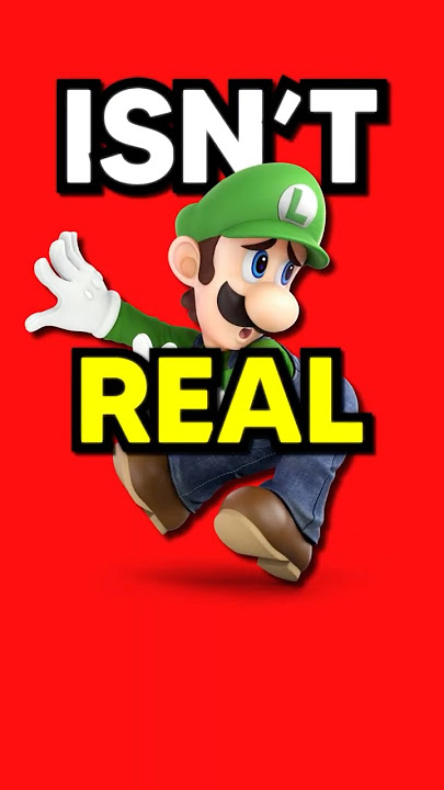 Luigi is NOT Real!