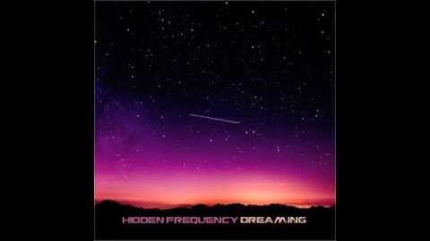 Hidden Frequency - Dreaming