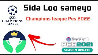 SIDA LOO SAMEYO CHAMPIONS LEAGUE IYO PREMIER LEAGUE PES 20221 PART 1 screenshot 1