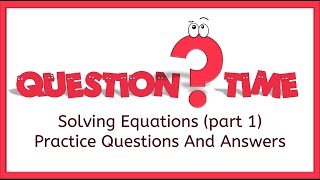 Video Solution Solving Equations Part 1