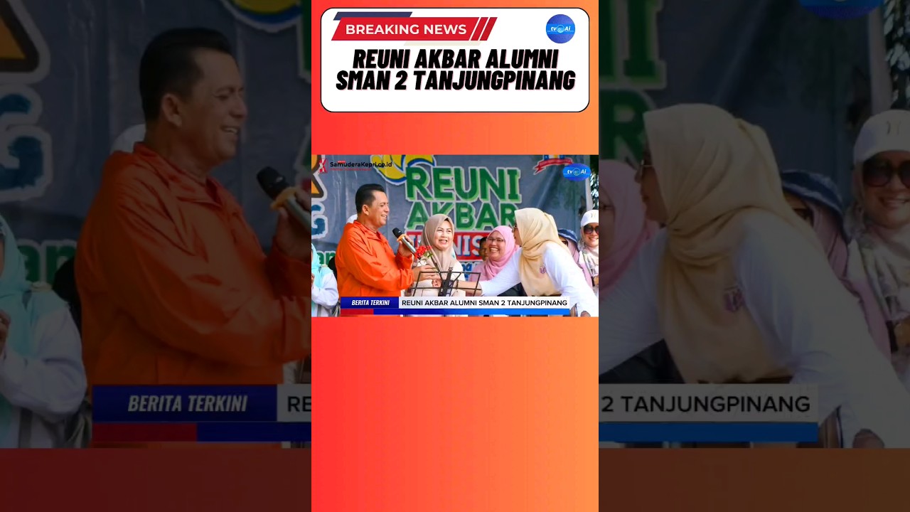 REUNI AKBAR ALUMNI SMAN 2 TANJUNGPINANG 