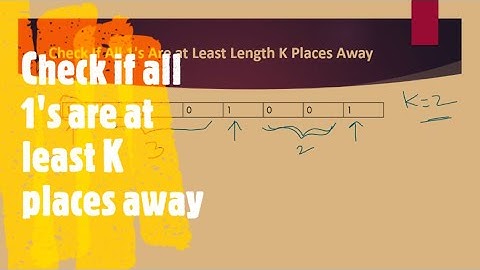 Check if All 1's Are at Least Length K Places Away | LeetCode 1437 | Coders Camp