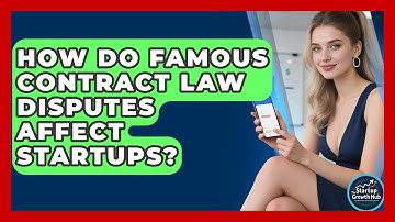How Do Famous Contract Law Disputes Affect Startups? - The Startup Growth Hub