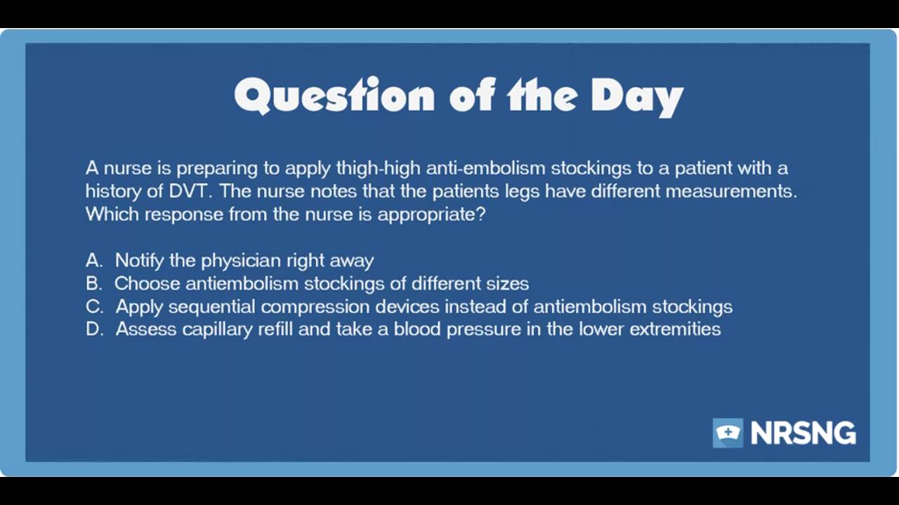 NCLEX Practice Questions DVT Prevention (Cardiac/Basic Care and