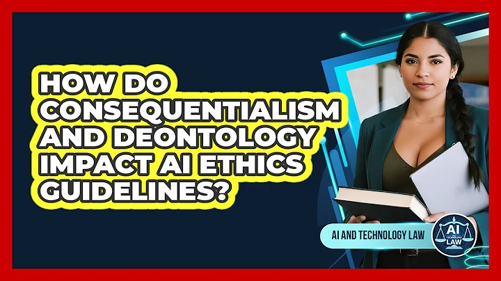 How Do Consequentialism And Deontology Impact AI Ethics Guidelines? - AI and Technology Law