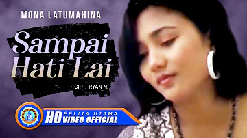 Mona Latumahina - SAMPAI HATI LAI || Lagu Terpopuler 2022 (Official Music Video)