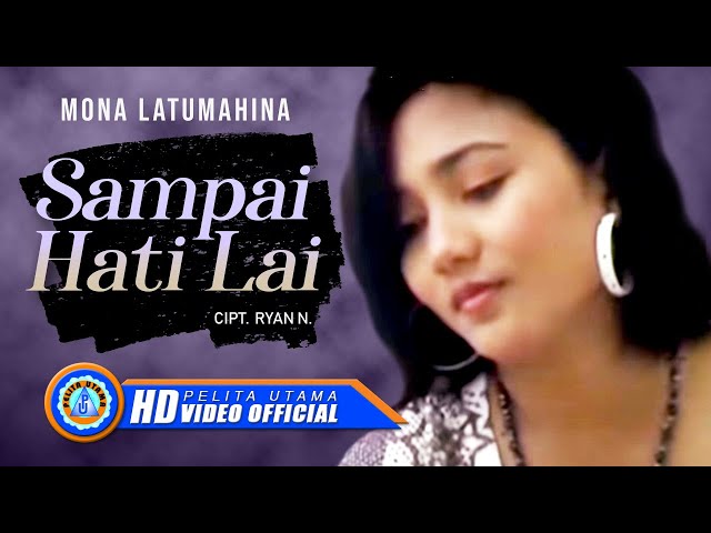Mona Latumahina - SAMPAI HATI LAI || Lagu Terpopuler 2022 (Official Music Video) class=