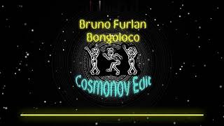 Bruno Furlan - Bongoloco (Cosmonov Edit) Resimi
