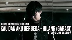 Killing Me Inside - Kau & Aku : Hilang 'GARASI (Studio Jam Session) - Durasi: 5:56. Killing Me Inside - Kau & Aku : Hilang 'GARASI (Studio Jam Session) - Durasi: 5:56.