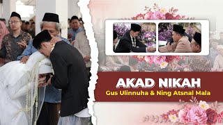 PROSESI AKAD NIKAH GUS ULINNUHA(PP DARUL HIKAM) & NING ATSNAL MALA DI PONPES NURUL HUDA | ENHATV