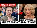 Princess Anne BREAKS Royal Silence! Camilla LEFT SPEECHLESS By Five-Word Message!