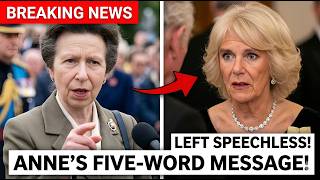 Princess Anne BREAKS Royal Silence! Camilla LEFT SPEECHLESS By Five-Word Message!