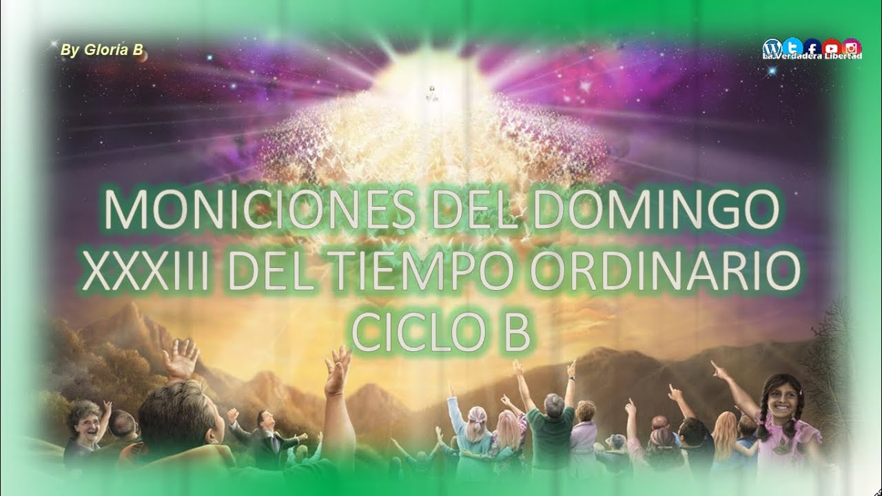 Moniciones del Domingo XXXIII del Tiempo Ordinario Ciclo B - YouTube