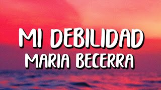 [WITH 1 HOUR LYRICS] Maria Becerra - MI DEBILIDAD