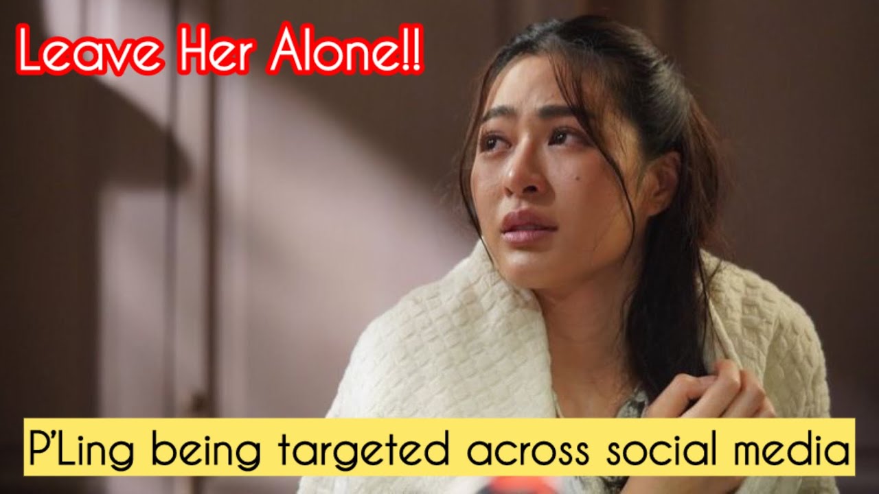 Ling Kwong: Why Is P’Ling Being Targeted Like This?🥲 | They Won’t Leave P’Ling Alone 💔