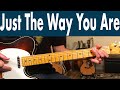 How To Play Just The Way You Are On Guitar | Billy Joel Guitar Lesson + Tutorial